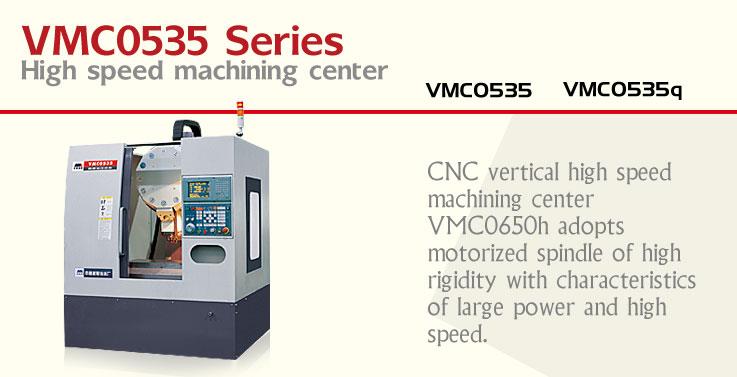 VMC0535 Series High speed  Horizontal Machining machine